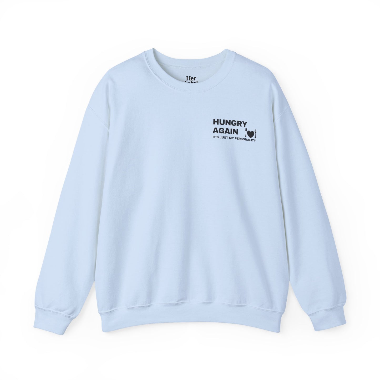 Hungry Again Sweatshirt