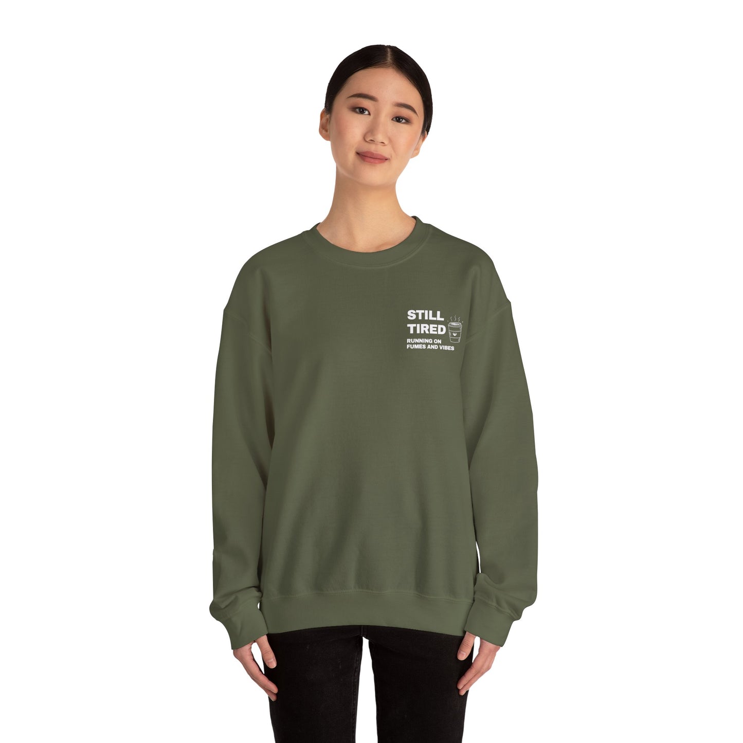 Still Tired Sweatshirt