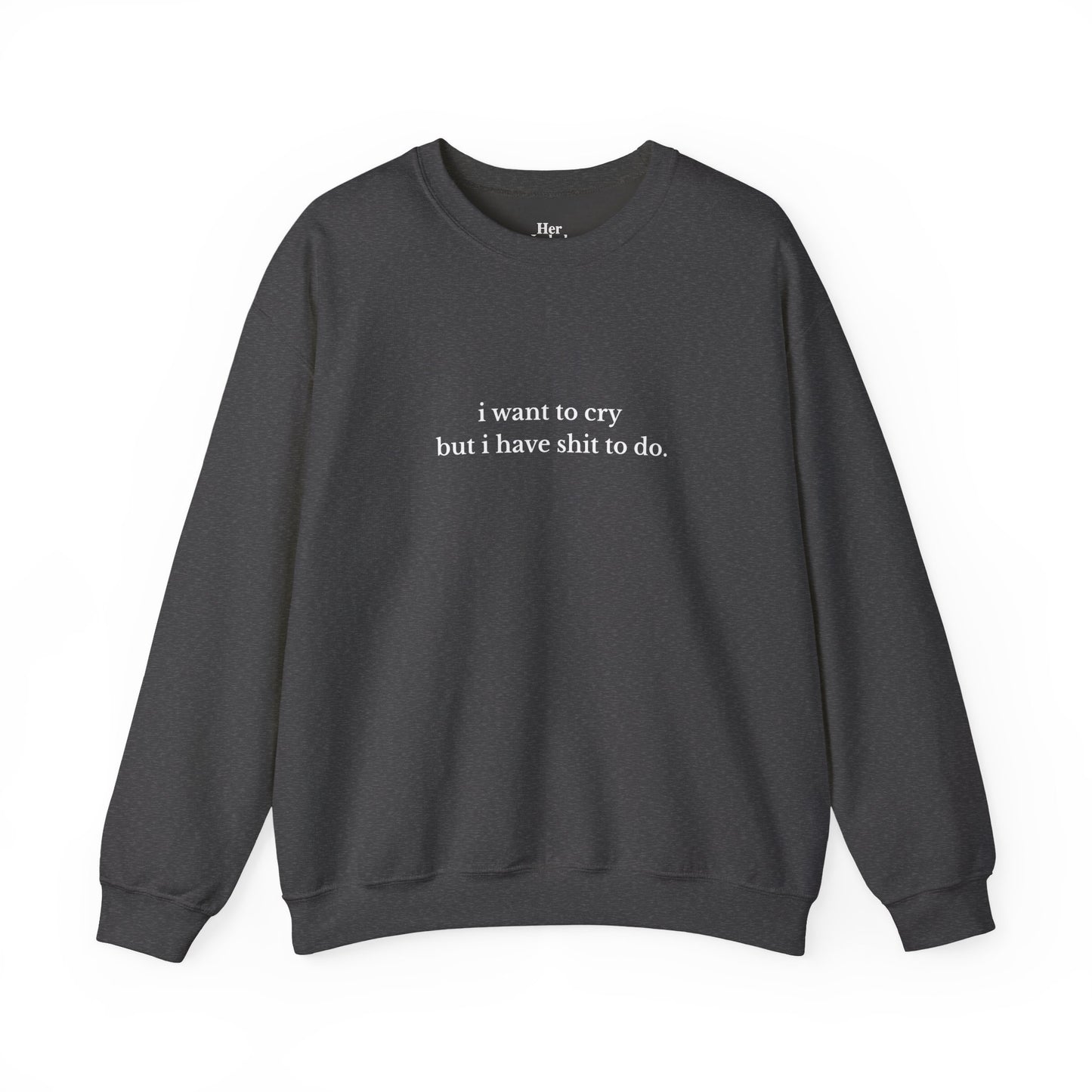 I Want To Cry - Sweatshirt