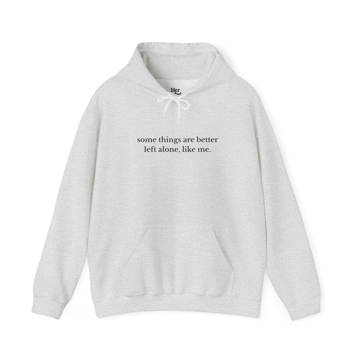 Better Left Alone - Hoodie