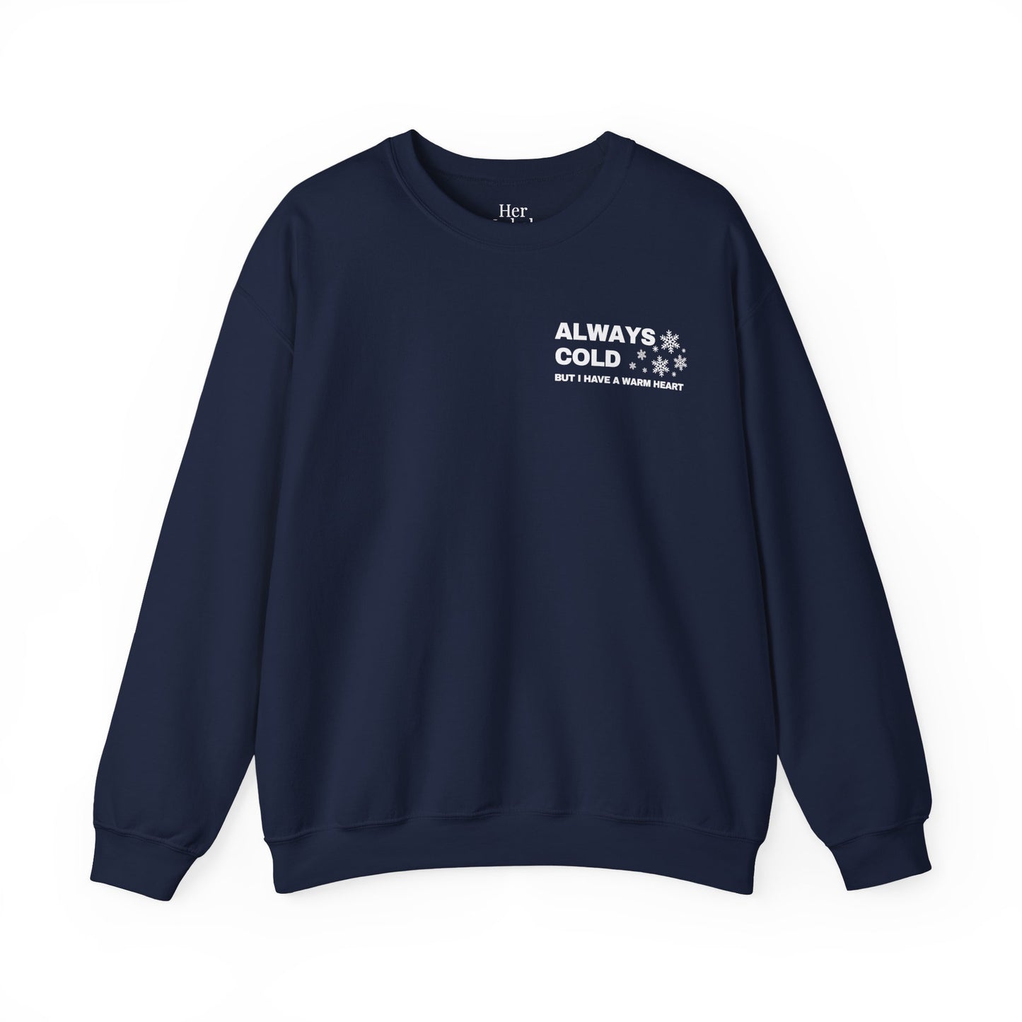 Always Cold Sweatshirt