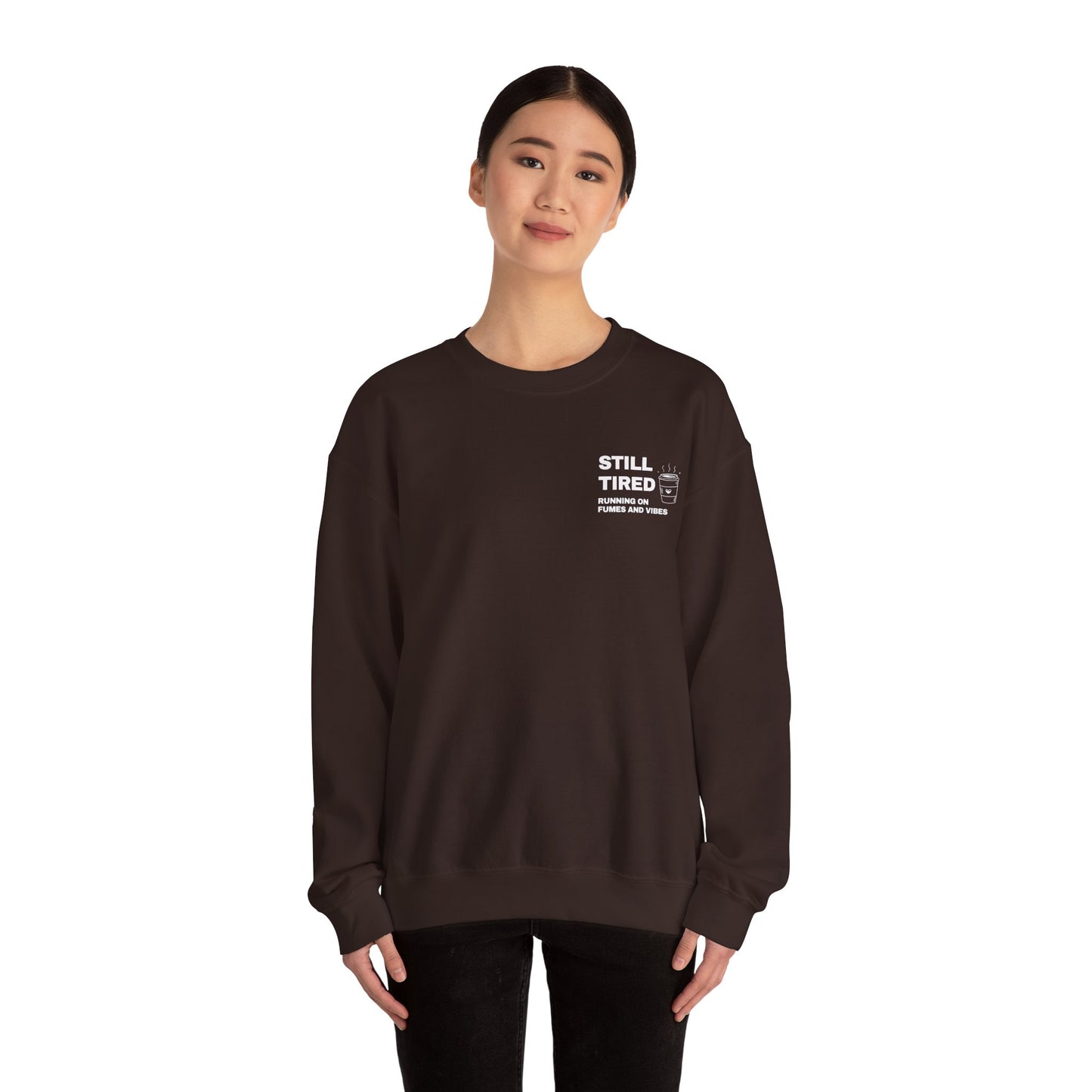 Still Tired Sweatshirt