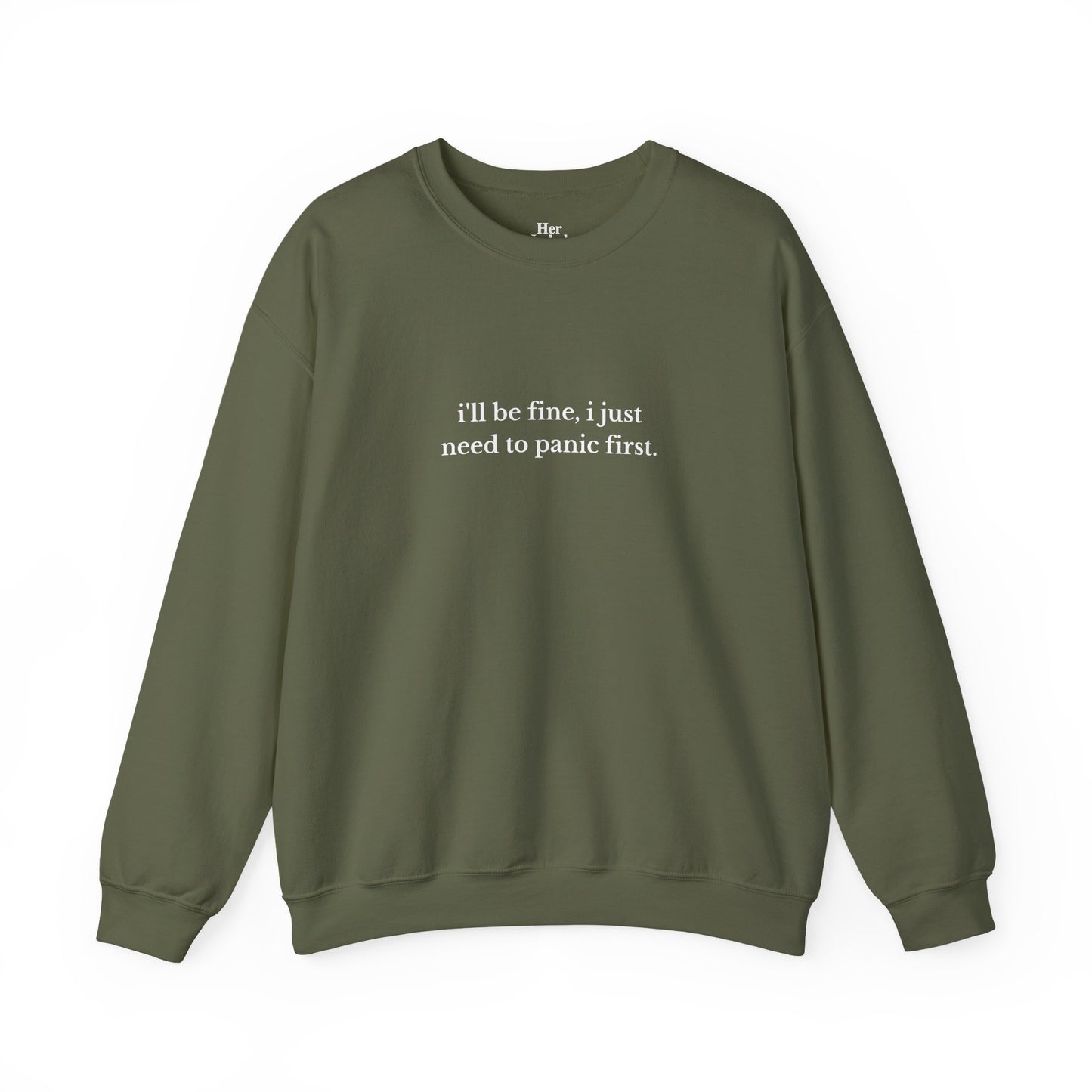 I'll Be Fine - Sweatshirt