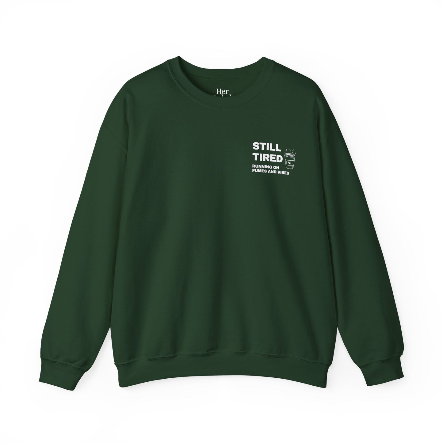 Still Tired Sweatshirt
