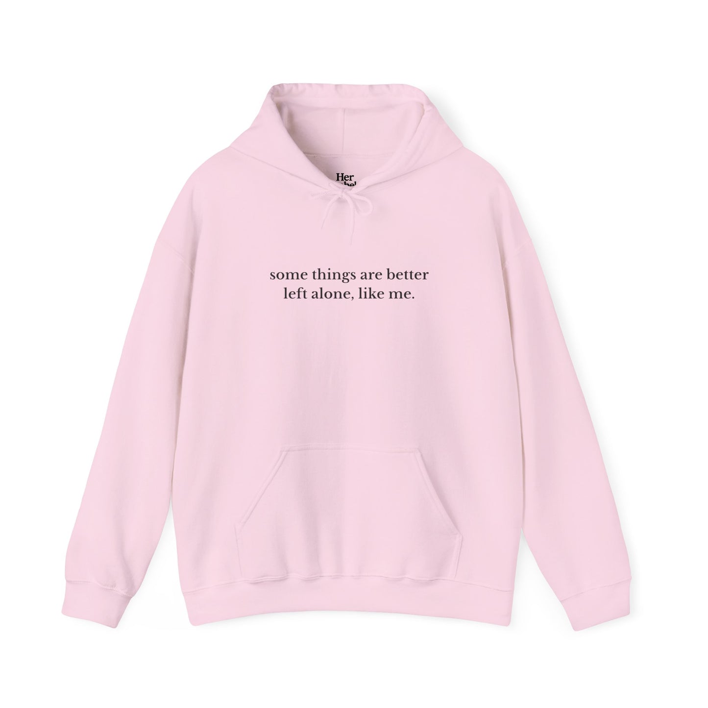 Better Left Alone - Hoodie