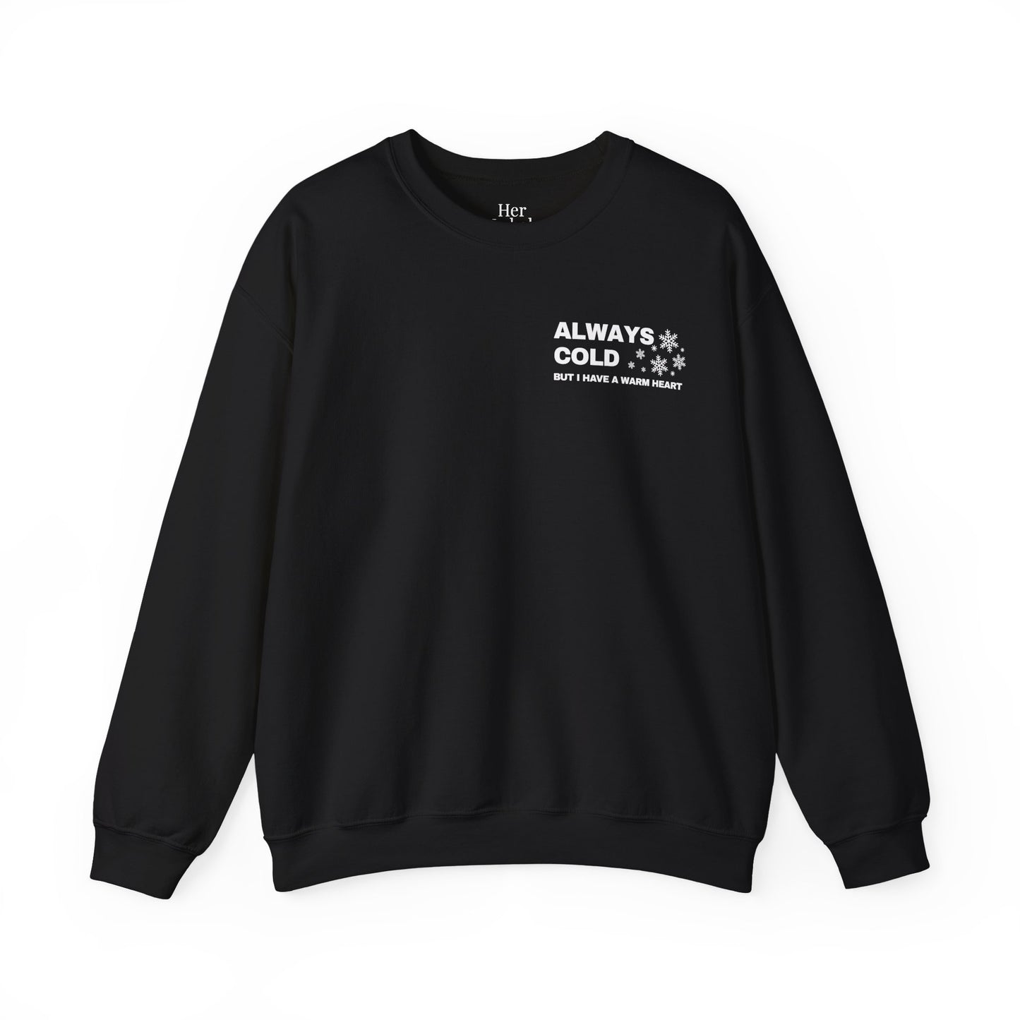 Always Cold Sweatshirt