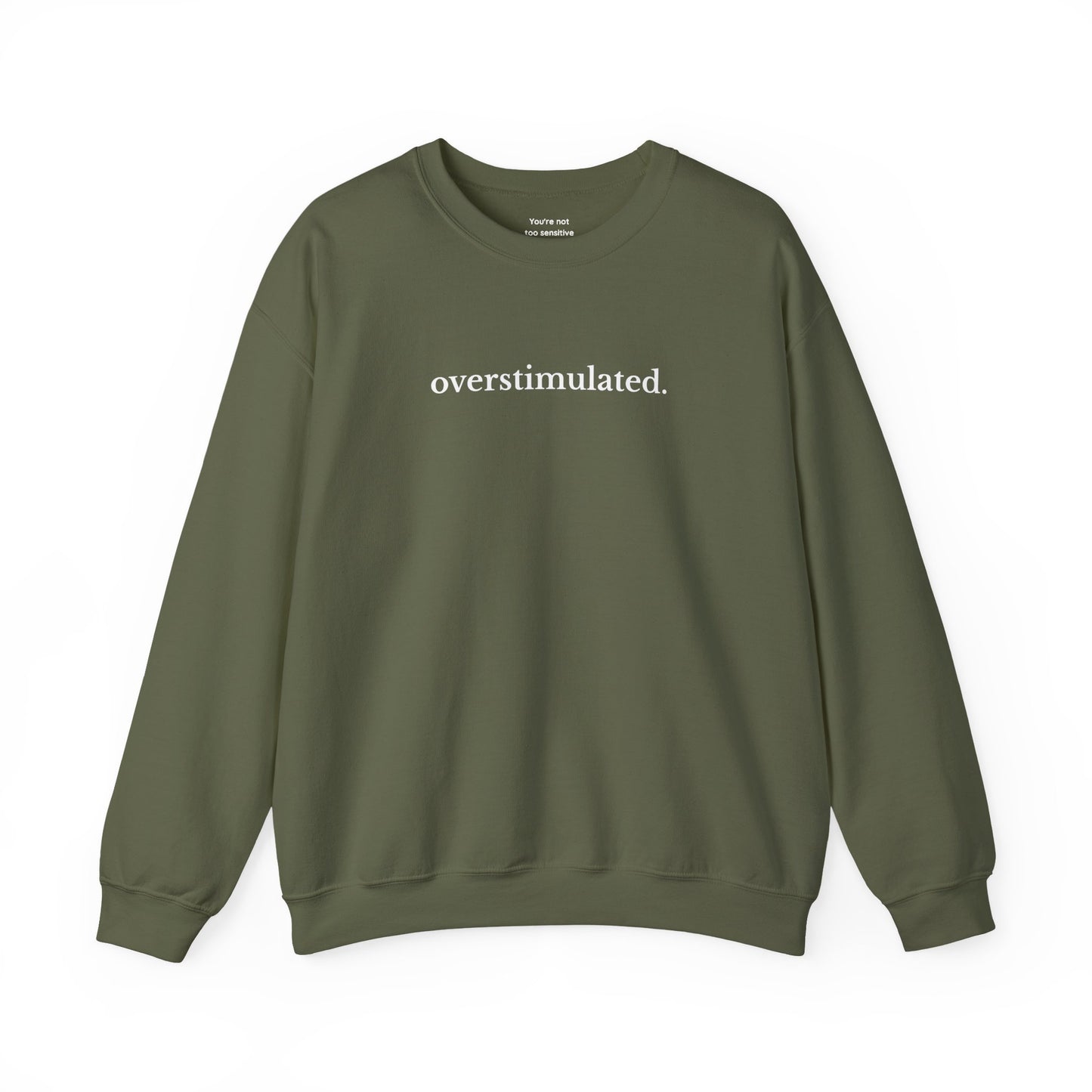Overstimulated Sweatshirt