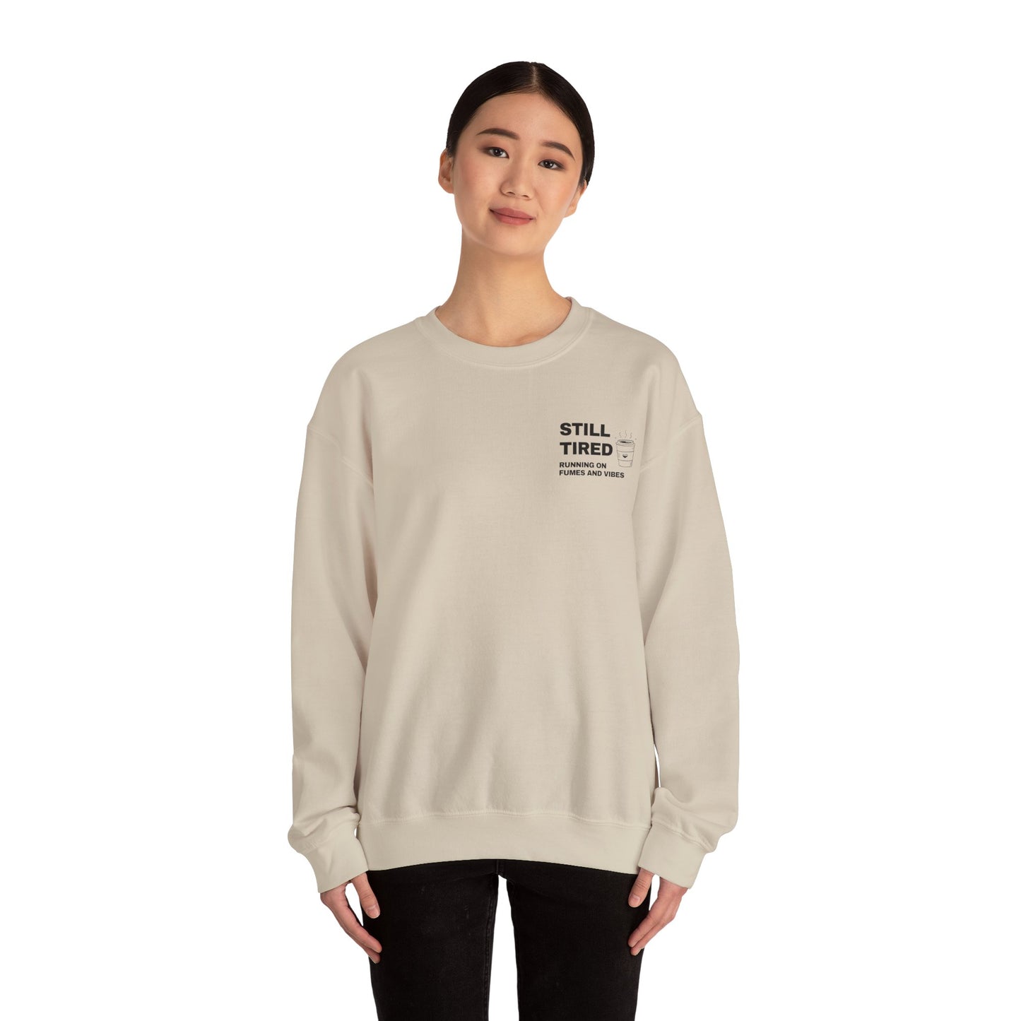 Still Tired Sweatshirt