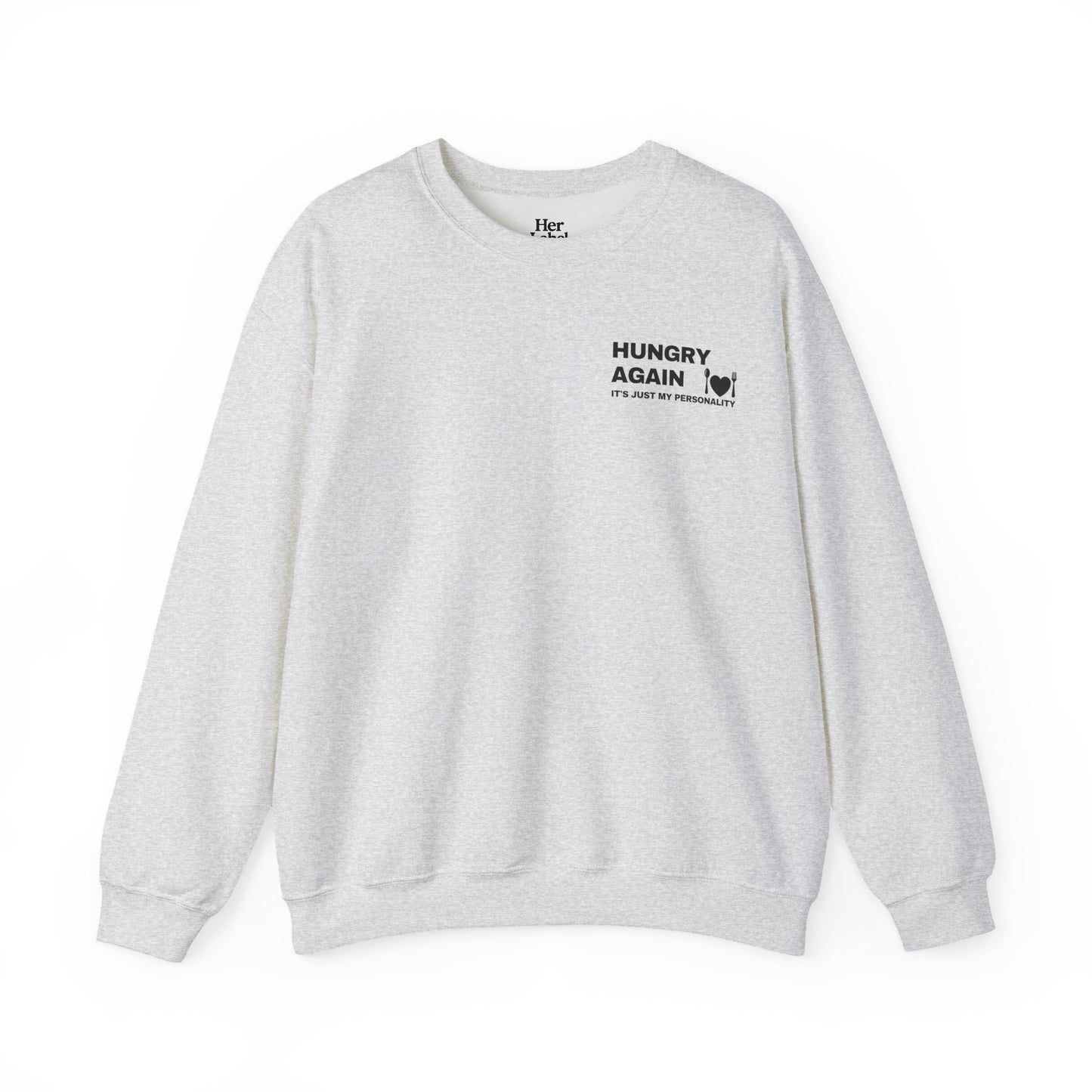 Hungry Again Sweatshirt