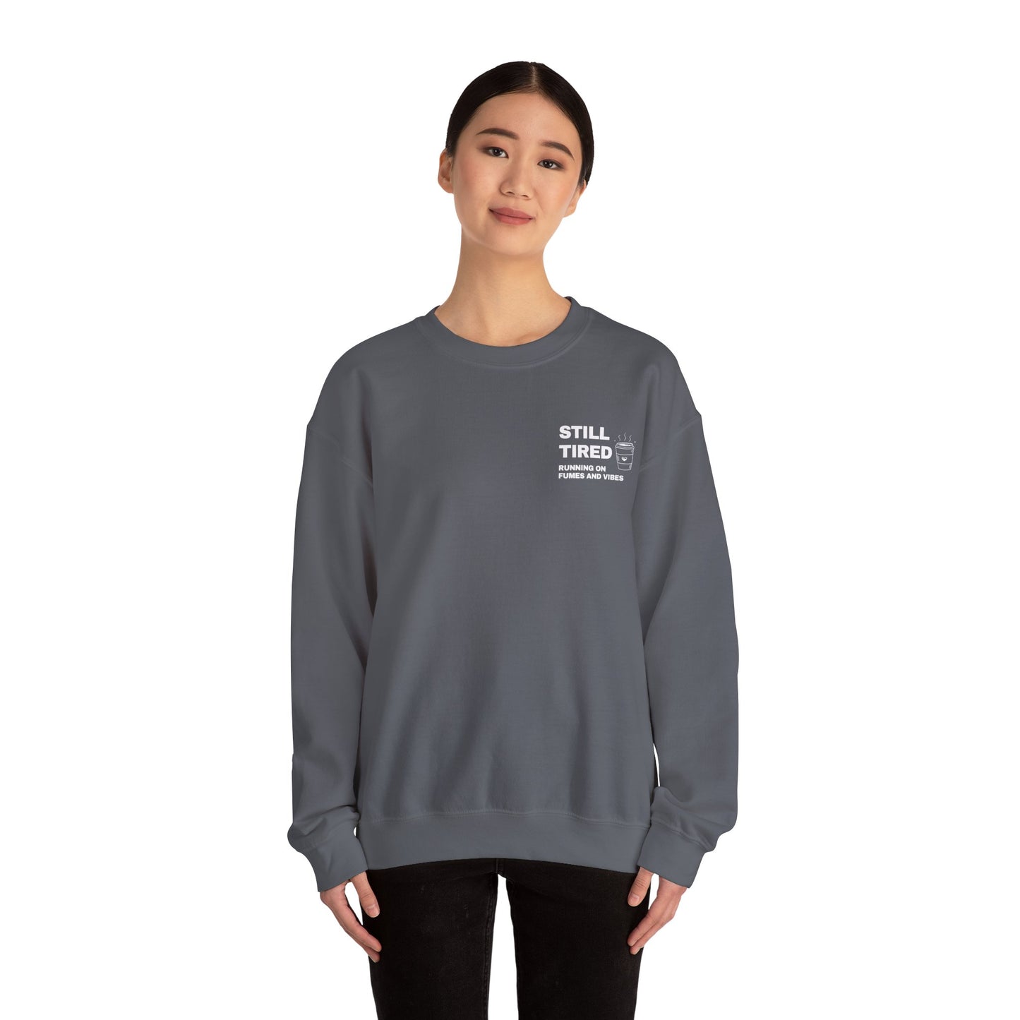 Still Tired Sweatshirt