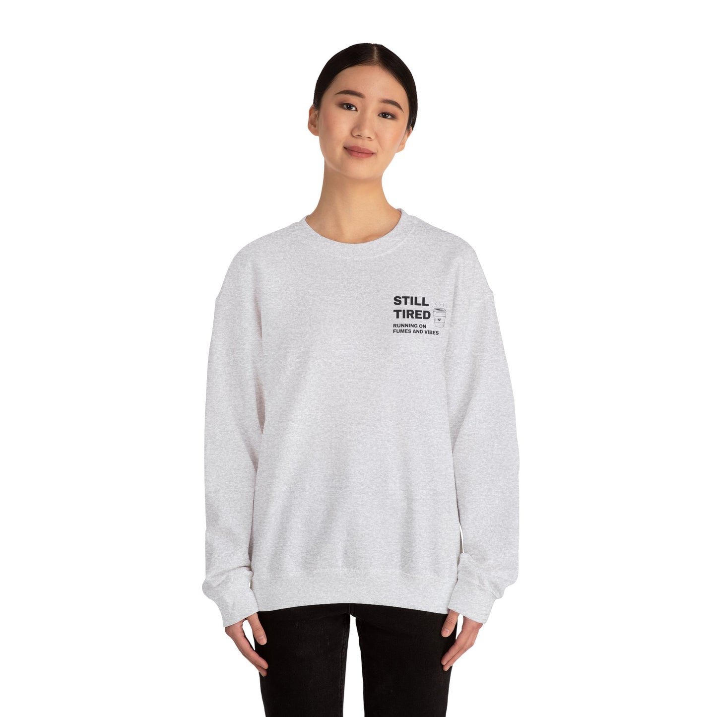Still Tired Sweatshirt