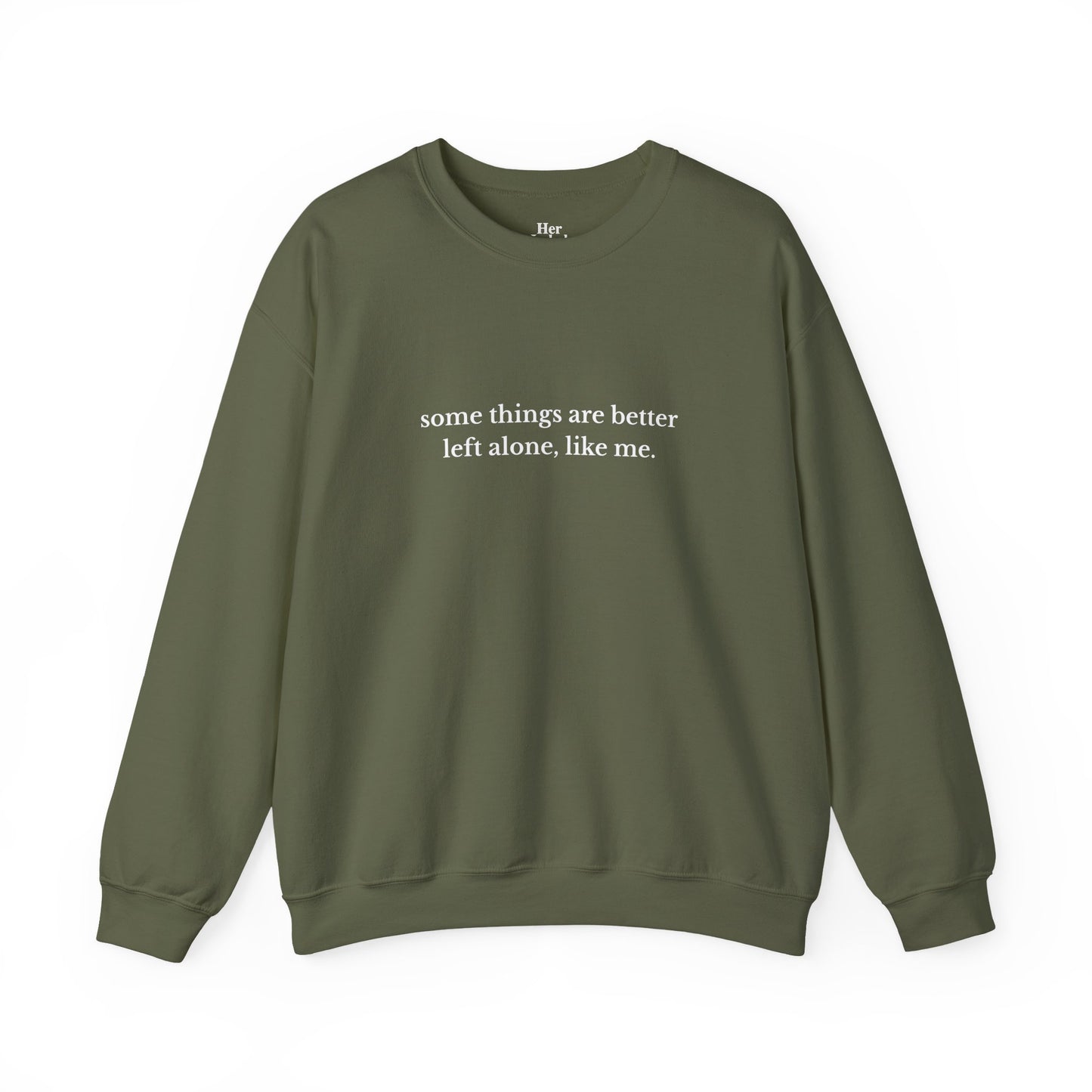 Better Left Alone - Sweatshirt