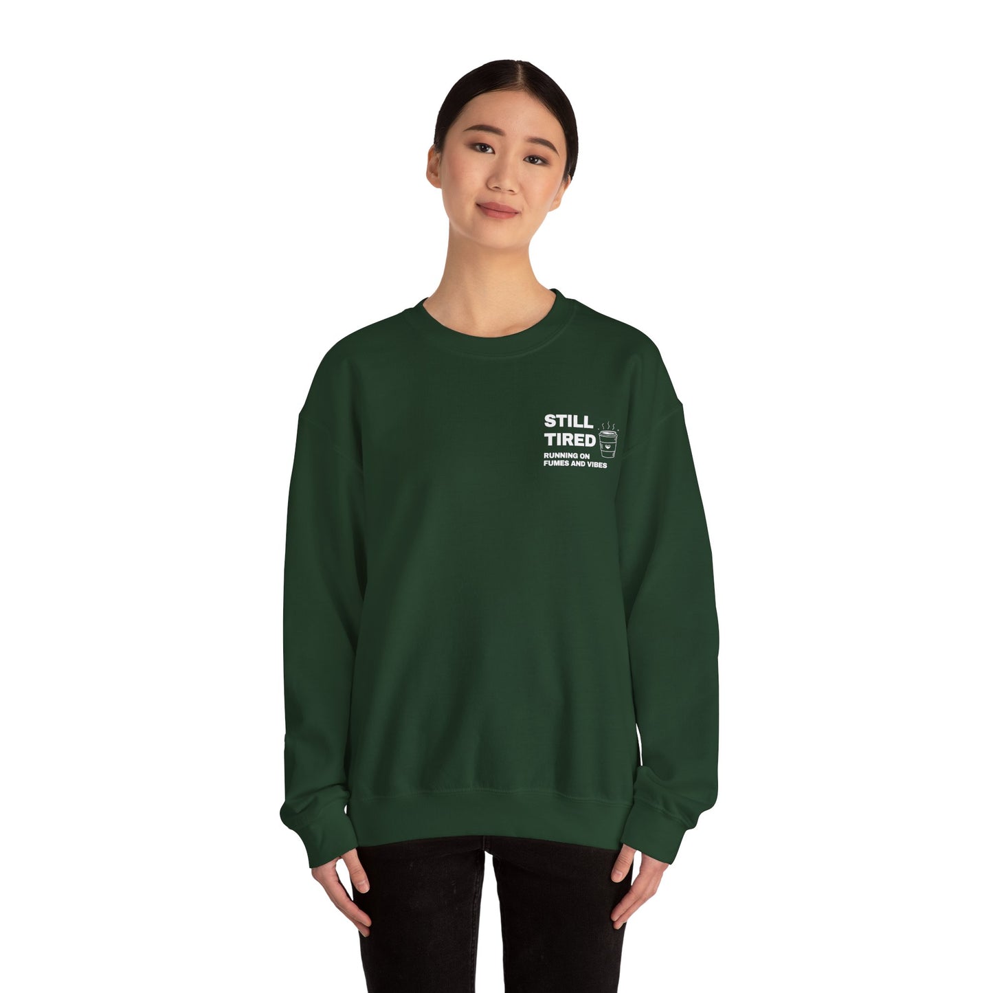 Still Tired Sweatshirt