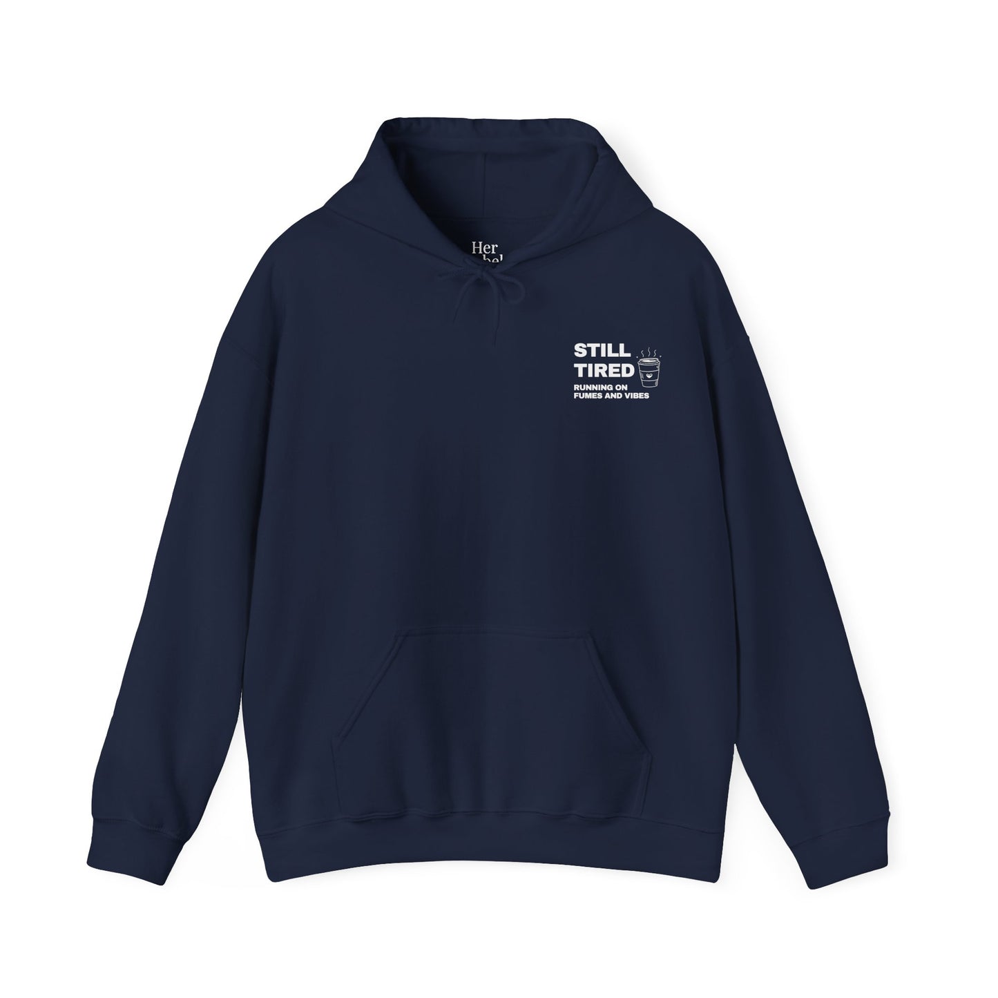Still Tired Hoodie