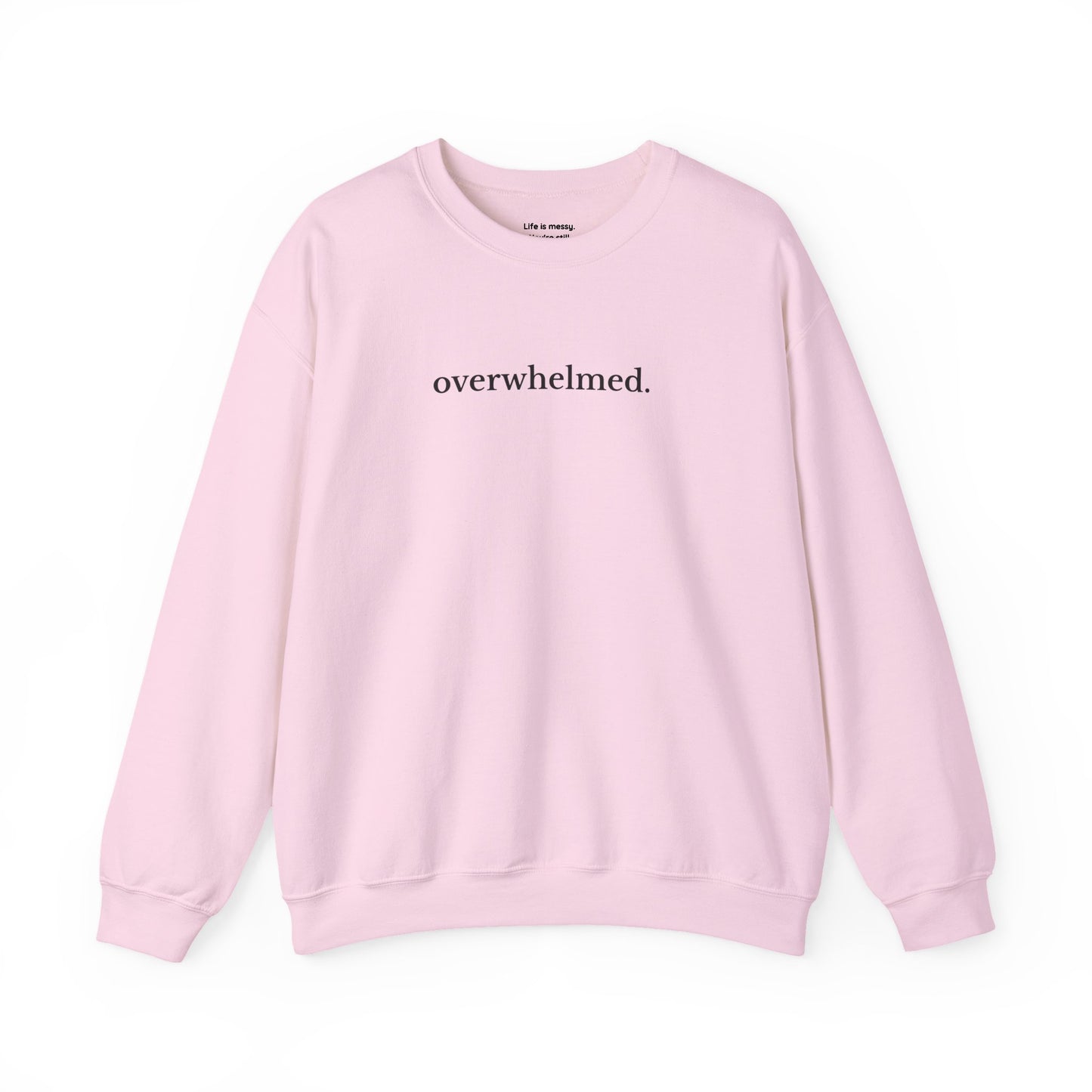 Overwhelmed Sweatshirt