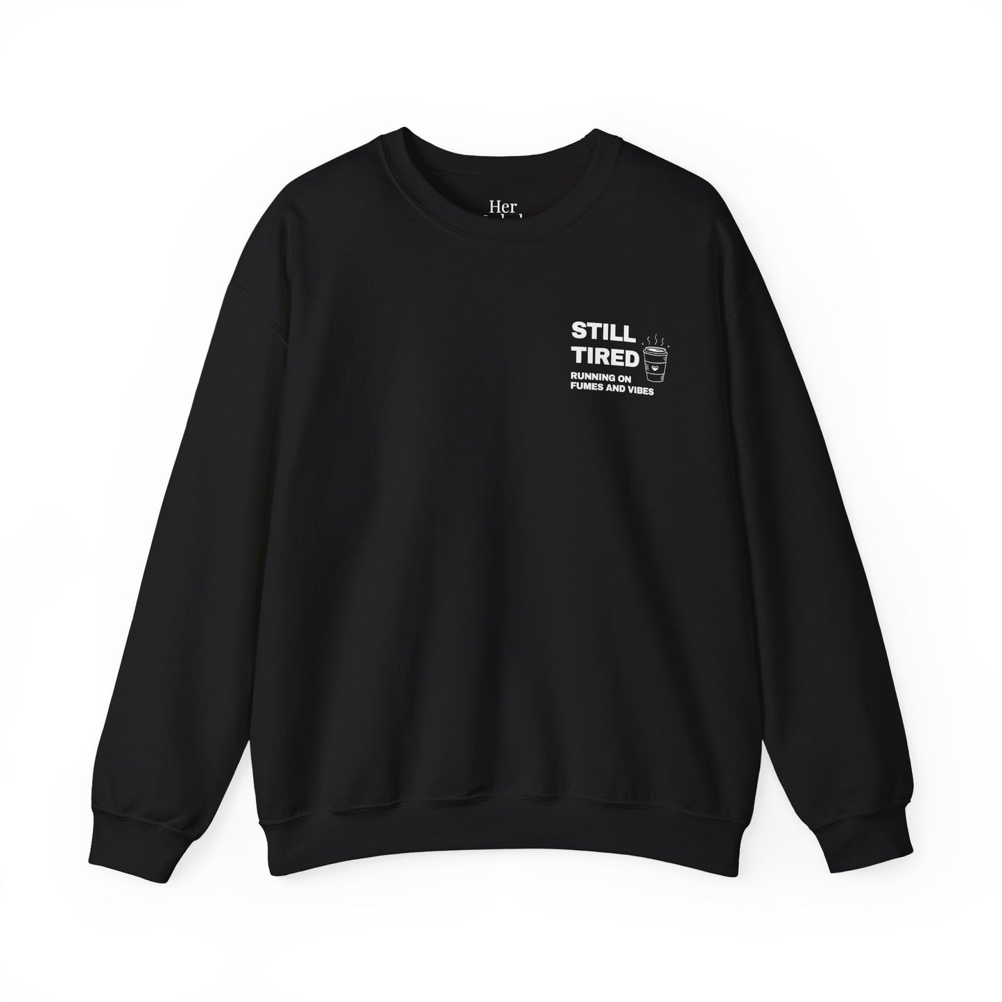 Still Tired Sweatshirt