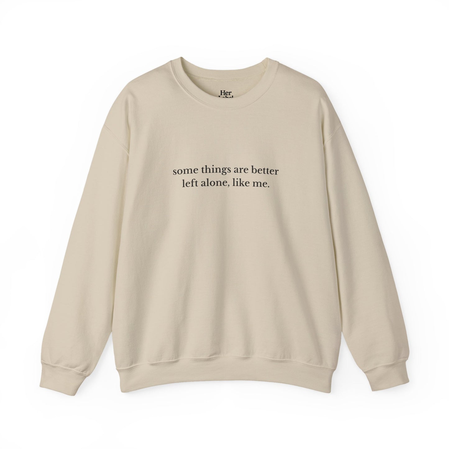 Better Left Alone - Sweatshirt
