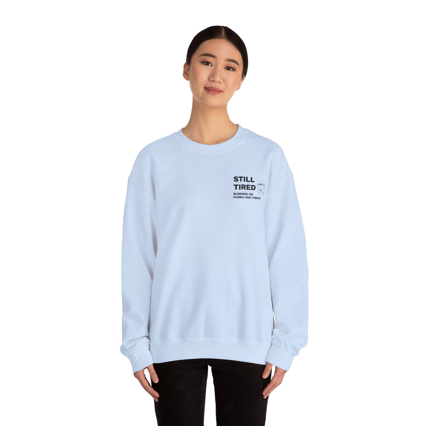 Still Tired Sweatshirt