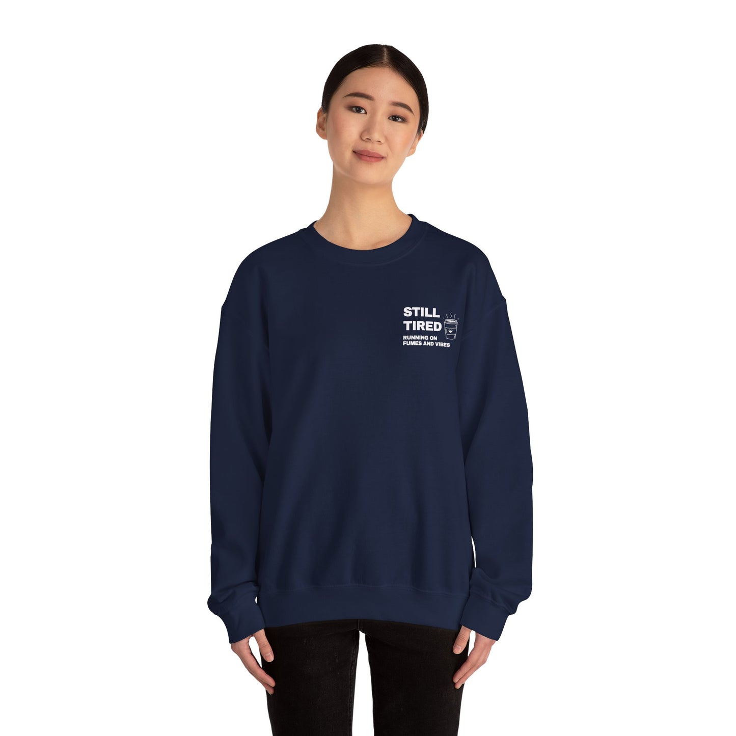 Still Tired Sweatshirt