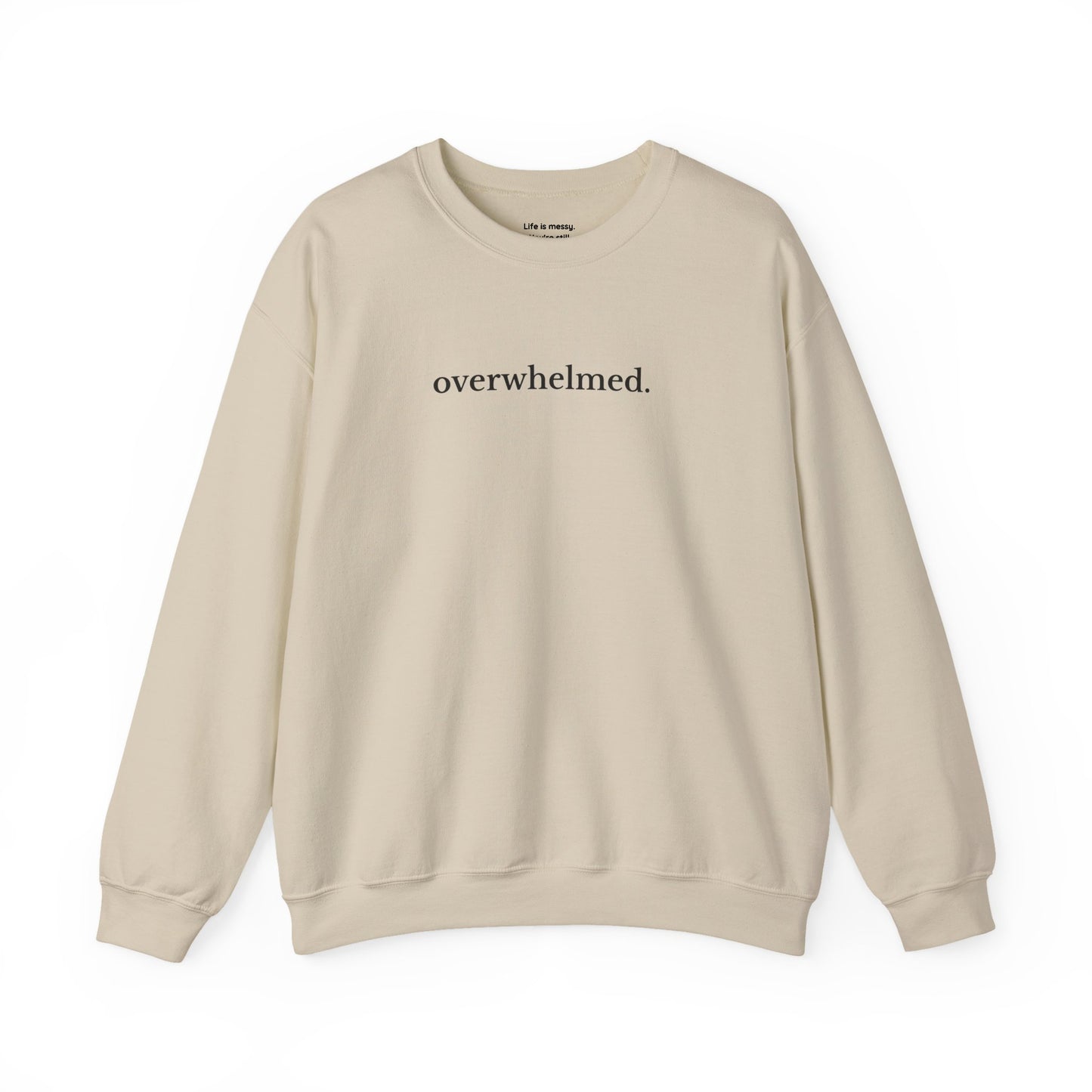 Overwhelmed Sweatshirt