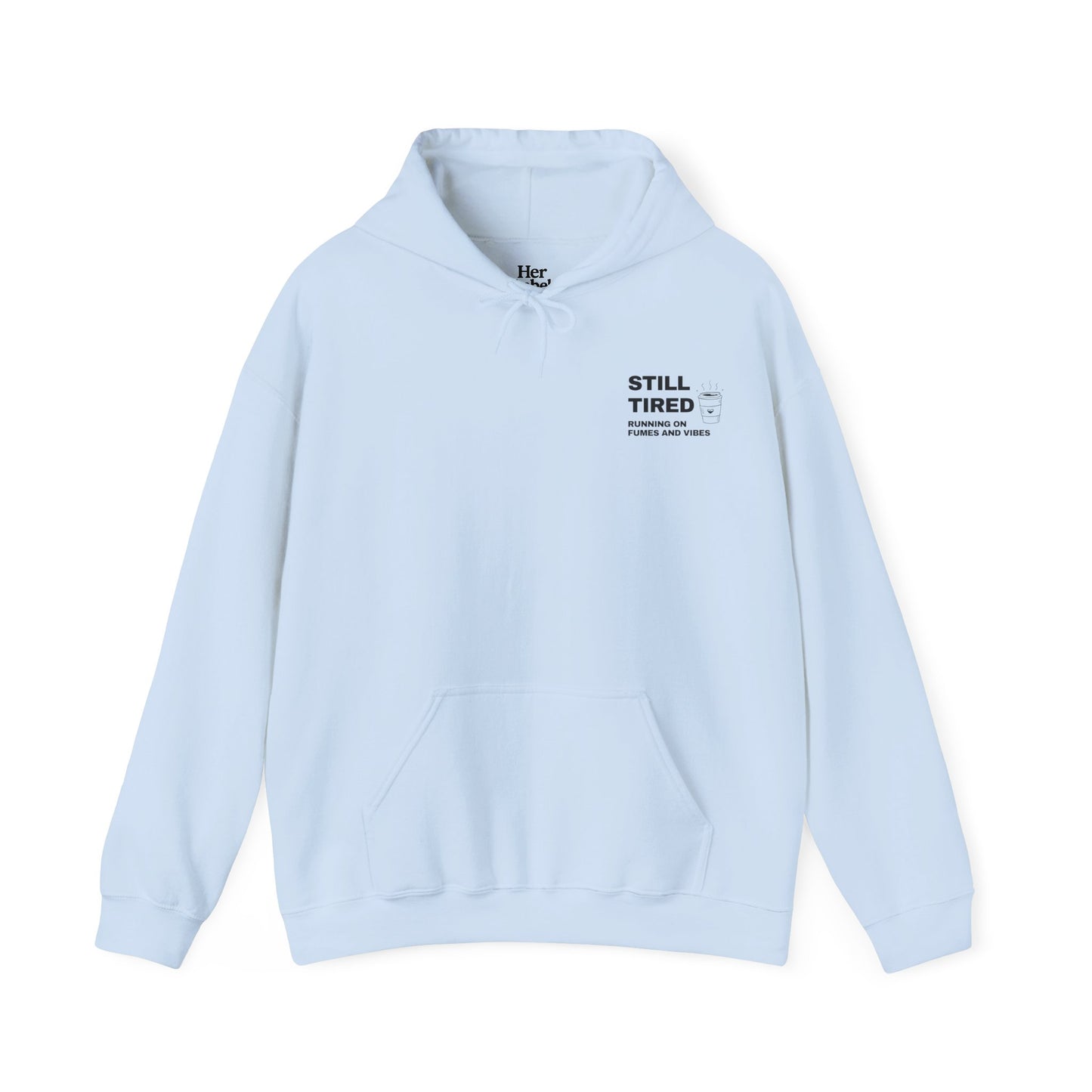 Still Tired Hoodie