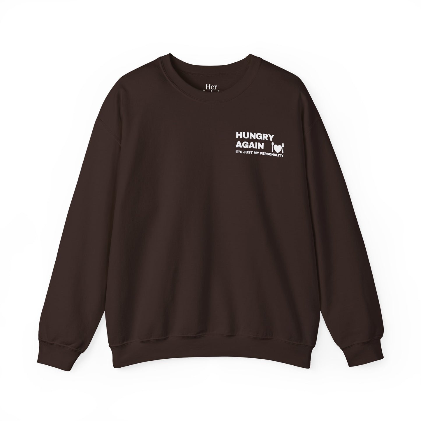 Hungry Again Sweatshirt