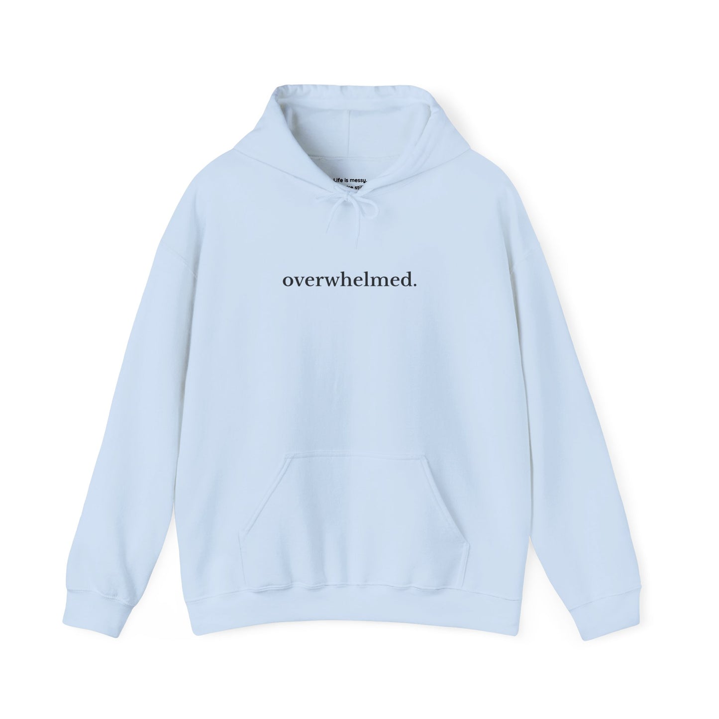 Overwhelmed Hoodie