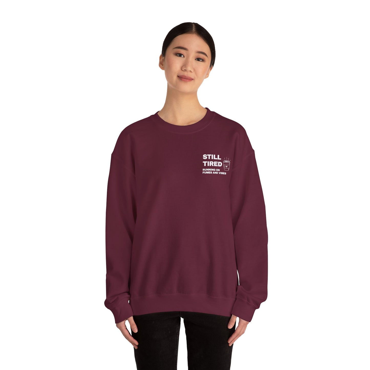 Still Tired Sweatshirt