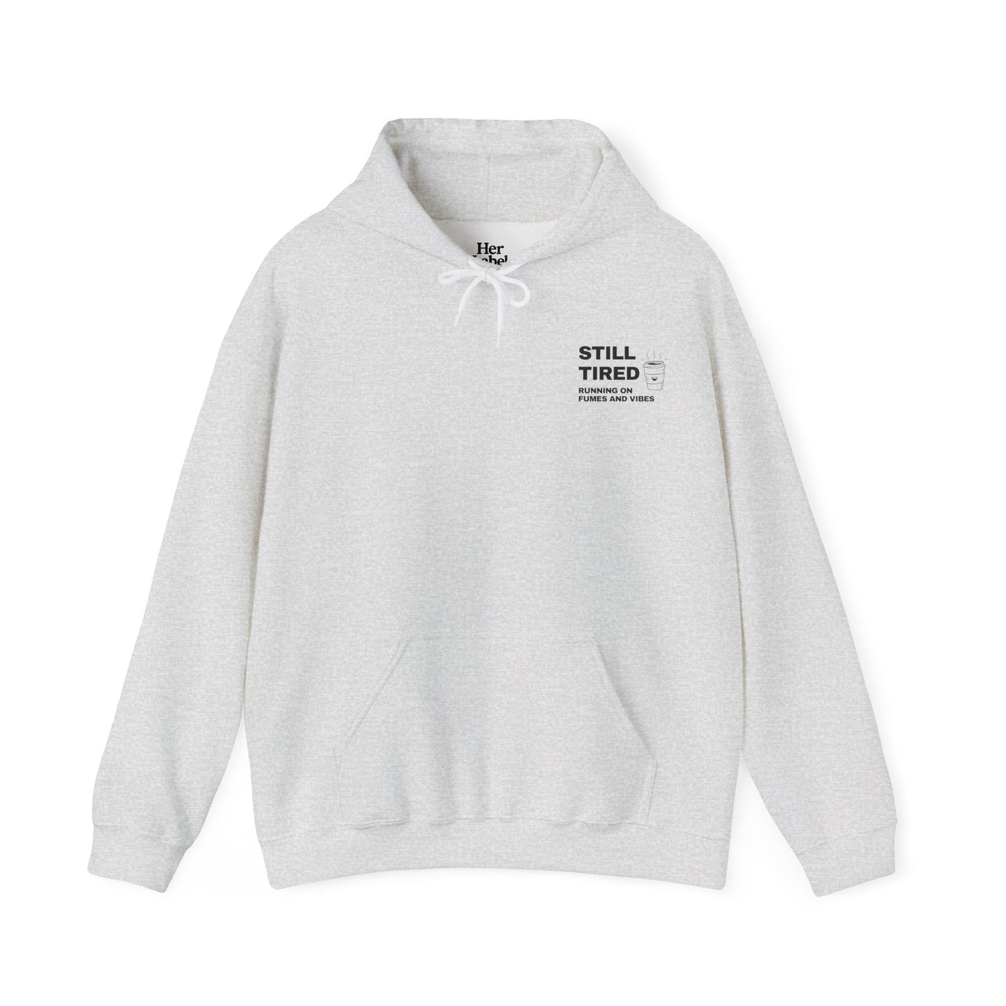 Still Tired Hoodie