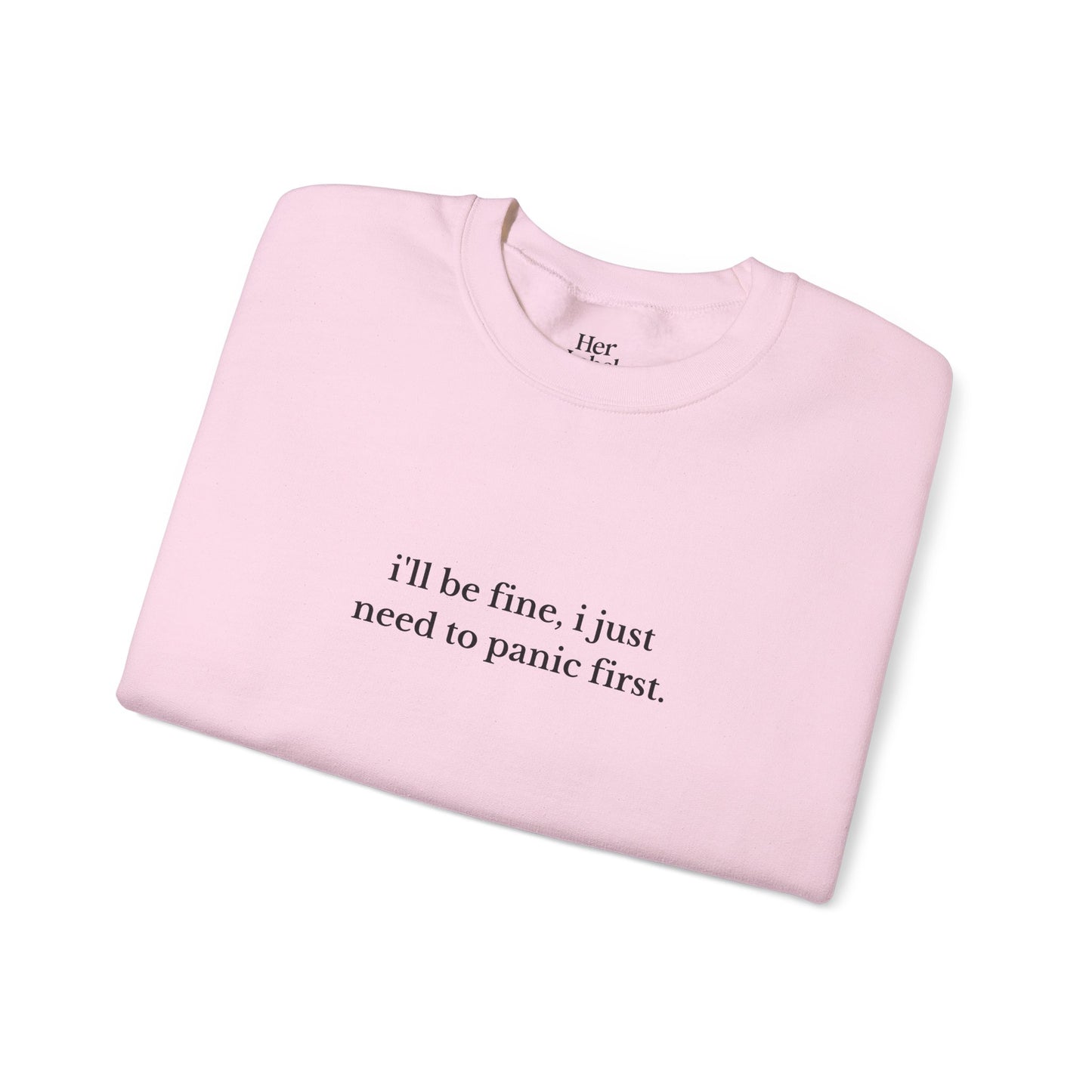 I'll Be Fine - Sweatshirt