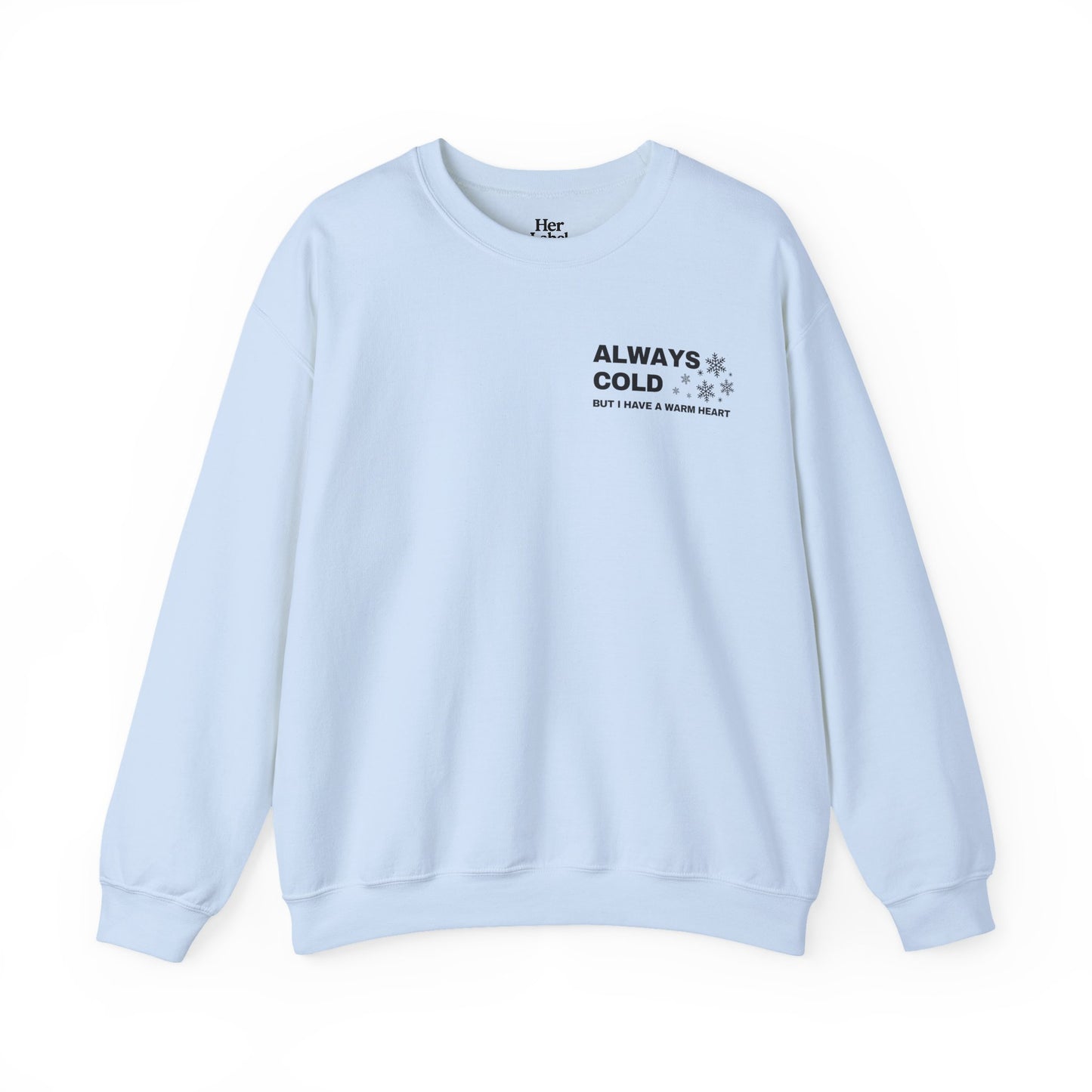 Always Cold Sweatshirt