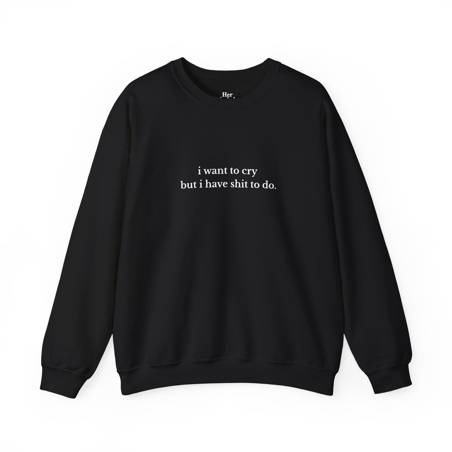 I Want To Cry - Sweatshirt