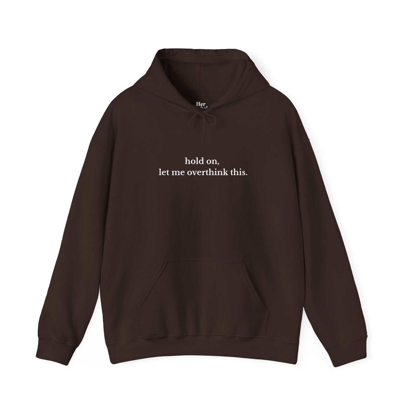 Let Me Overthink This - Hoodie