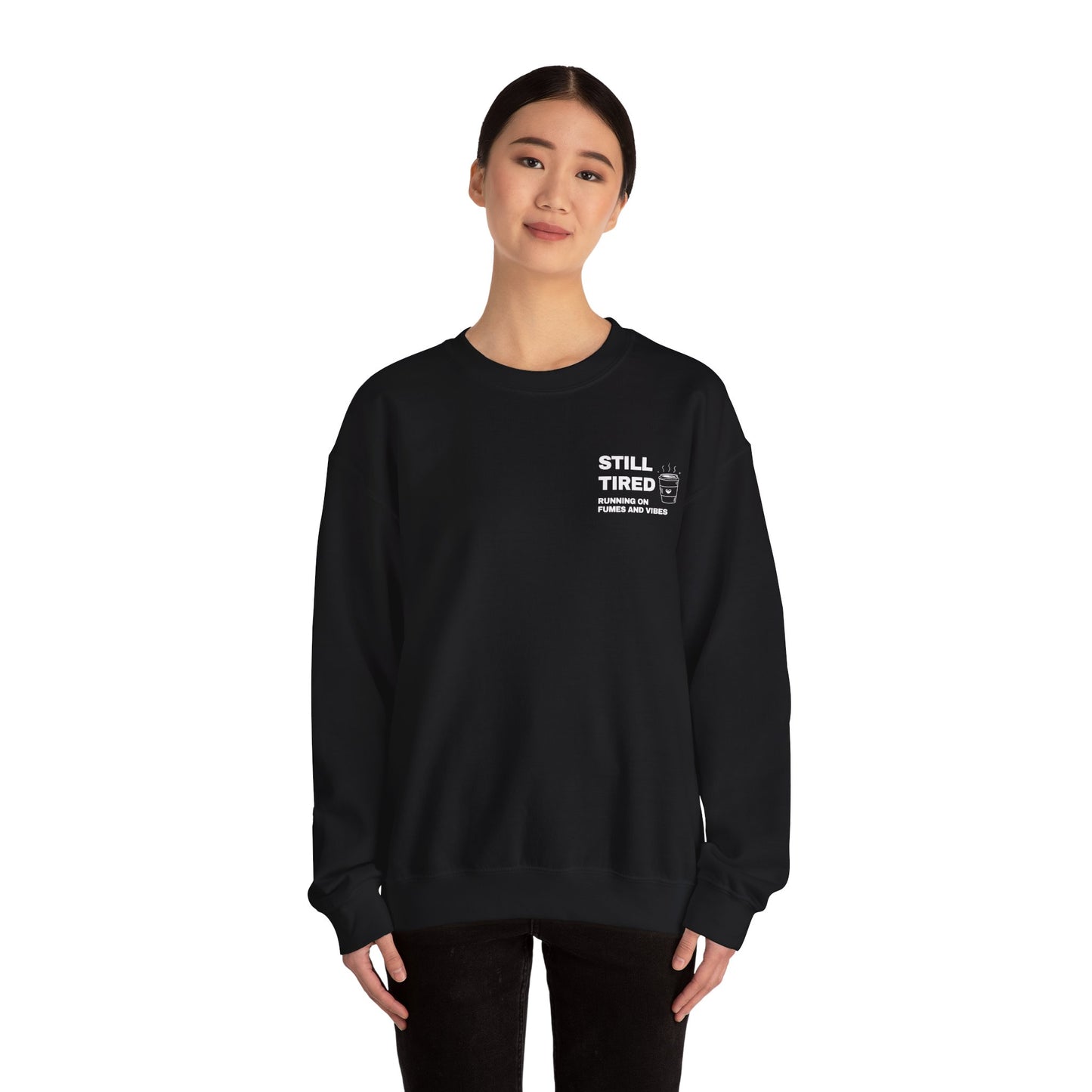 Still Tired Sweatshirt