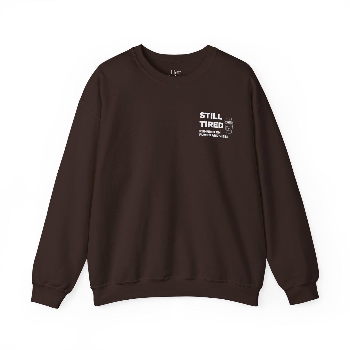 Still Tired Sweatshirt