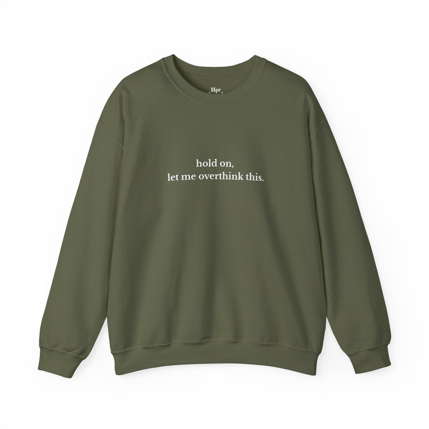 Let Me Overthink This - Sweatshirt