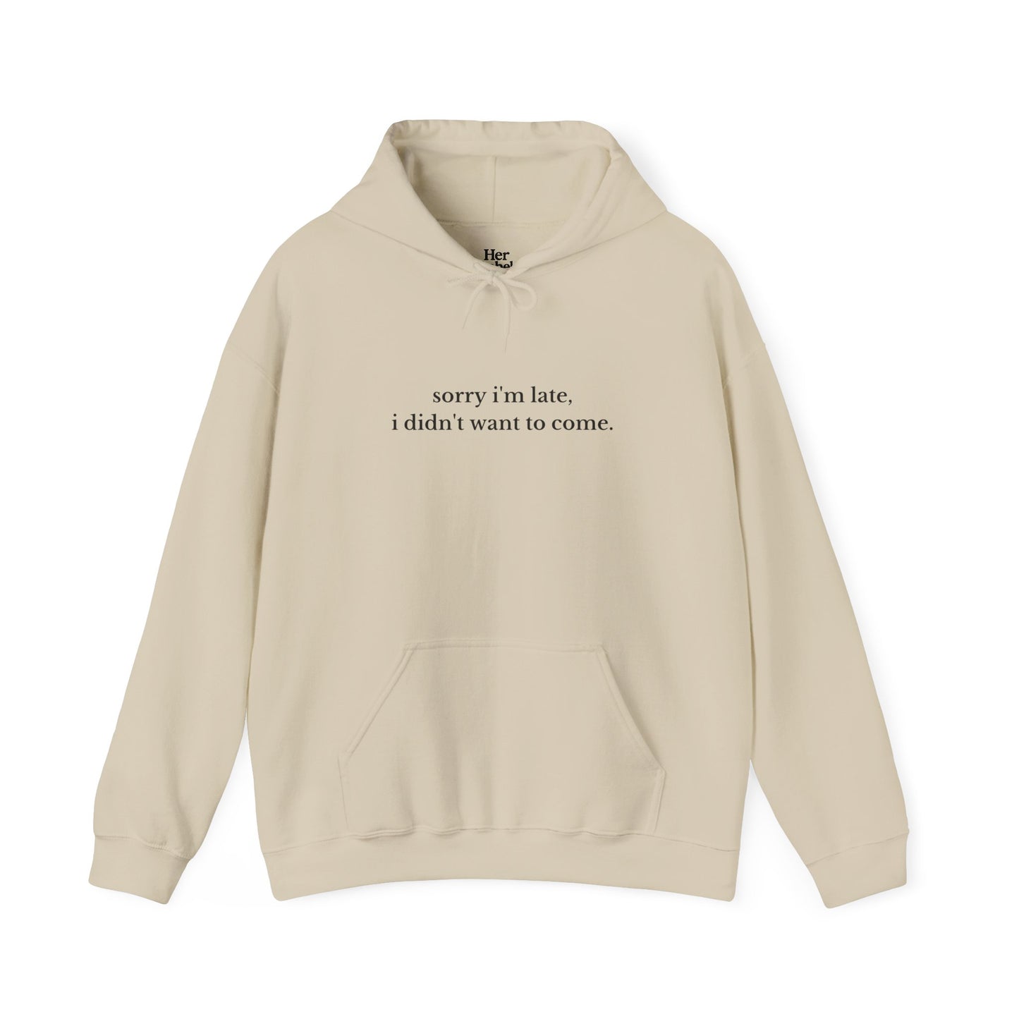 Sorry I'm Late - Hoodie