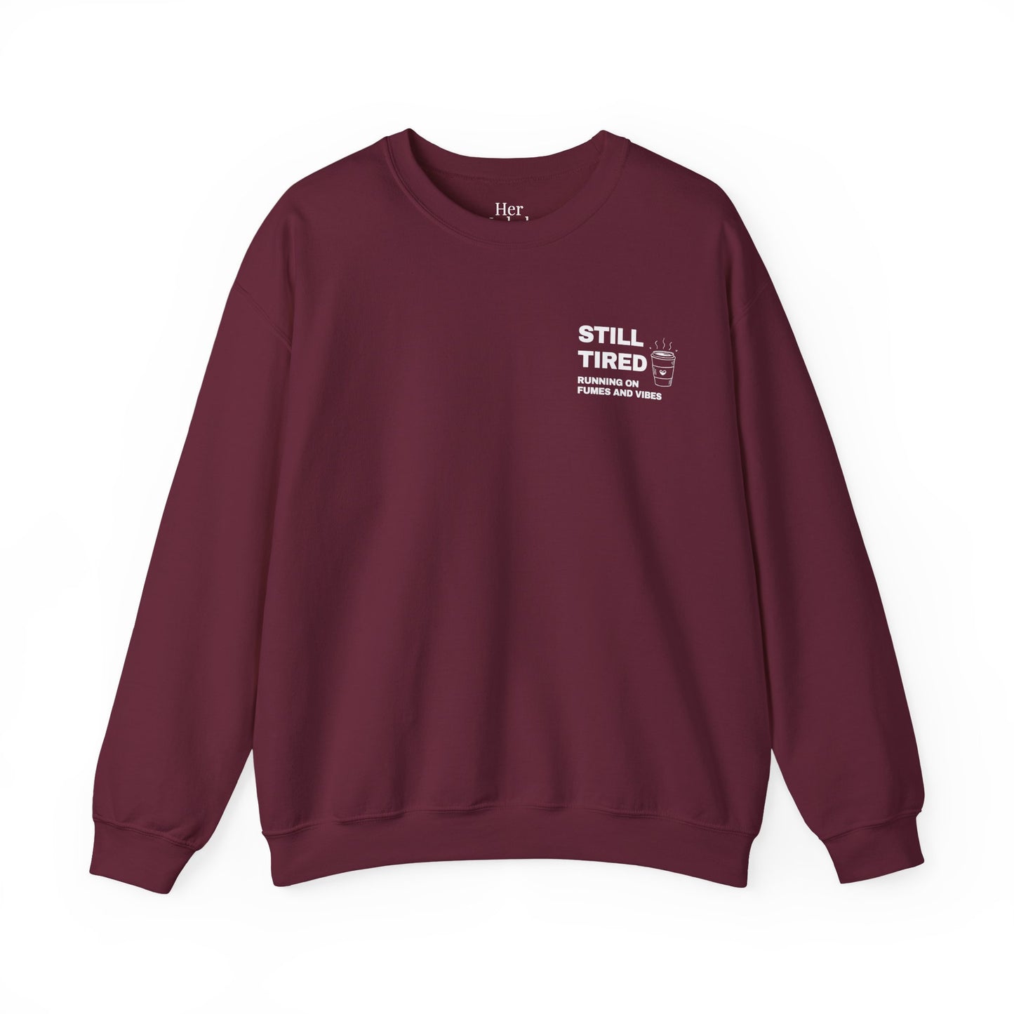 Still Tired Sweatshirt