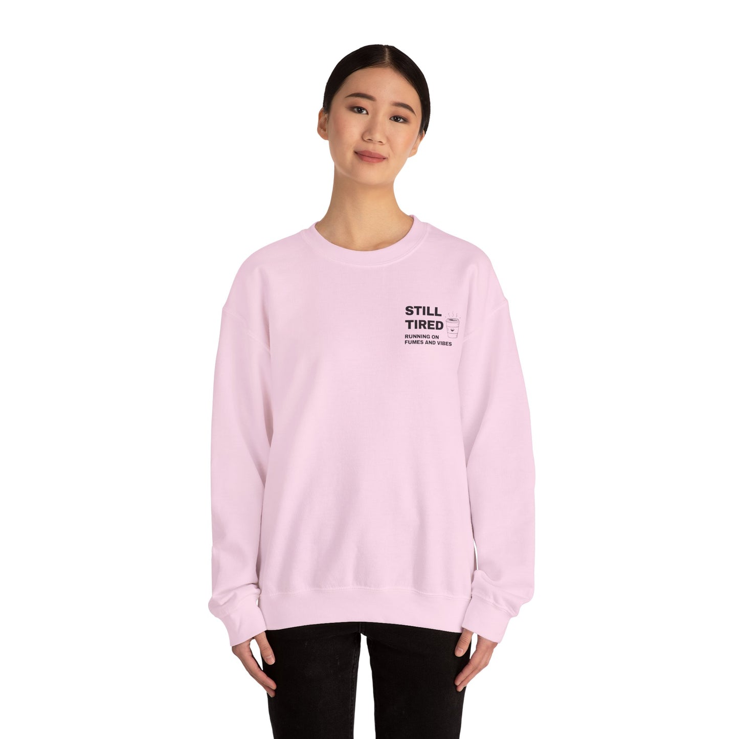 Still Tired Sweatshirt