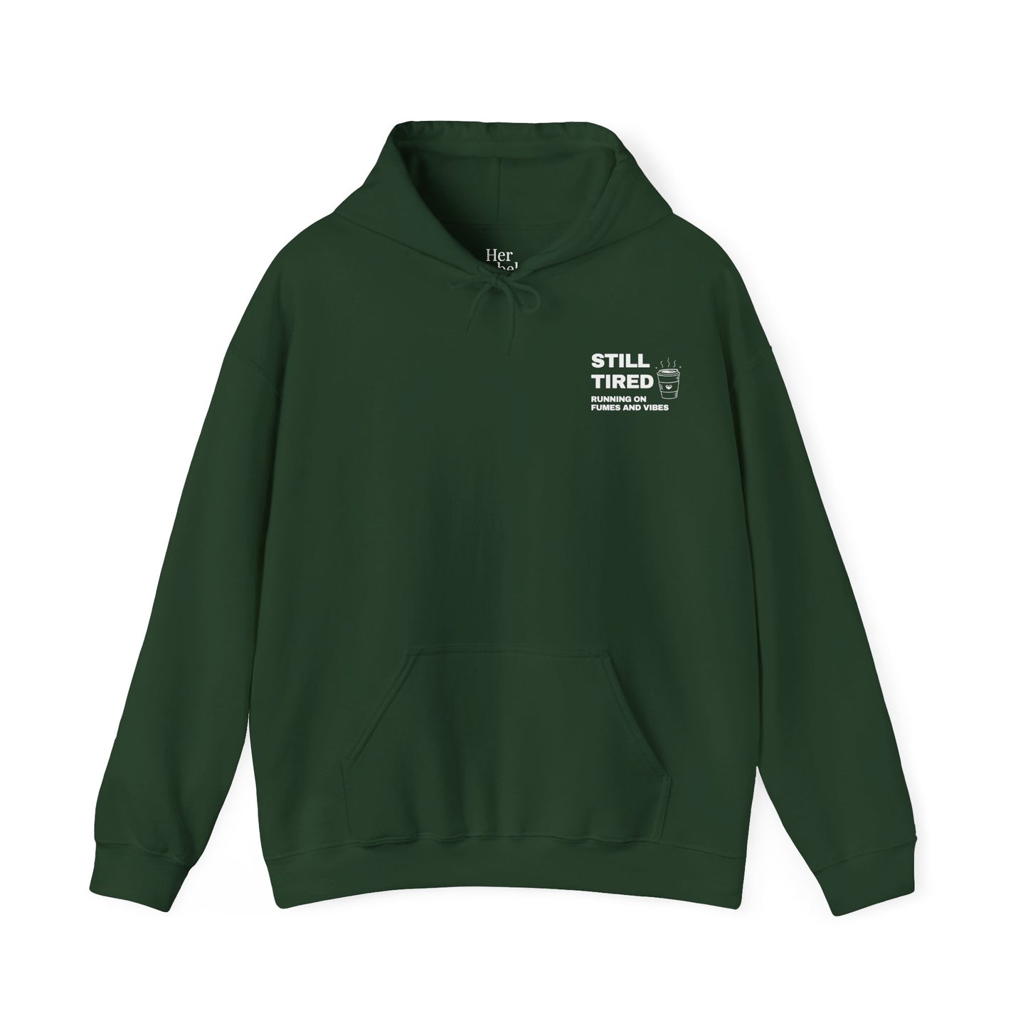 Still Tired Hoodie